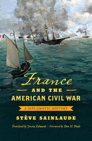 دانلود کتاب France and the American Civil War: A Diplomatic History (Civil War America)