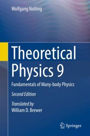 دانلود کتاب Theoretical Physics 9: Fundamentals of Many-body Physics