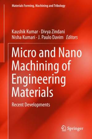 دانلود کتاب Micro and Nano Machining of Engineering Materials: Recent Developments