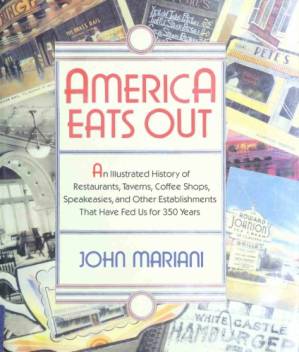 دانلود کتاب America Eats Out: An Illustrated History of Restaurants, Taverns, Coffee Shops, Speakeasies, and Other Establishments That Have Fed Us for 350 Years