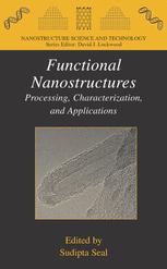 دانلود کتاب Functional Nanostructures: Processing, Characterization, and Applications