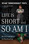 دانلود کتاب Life Is Short and So Am I: My Life in and Out of the Wrestling Ring