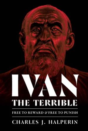 دانلود کتاب Ivan the Terrible: Free to Reward and Free to Punish