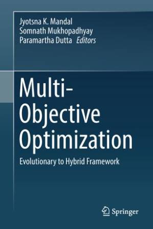 دانلود کتاب Multi-Objective Optimization: Evolutionary to Hybrid Framework