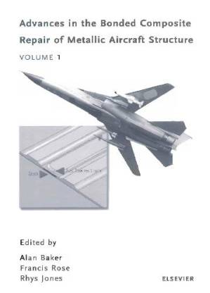 دانلود کتاب Advances In The Bonded Composite Repair Of Metallic Aircraft Structure