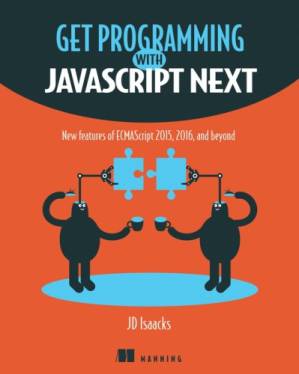 دانلود کتاب Get Programming with JavaScript Next – New features of ECMAScript 2015, 2016, and beyond