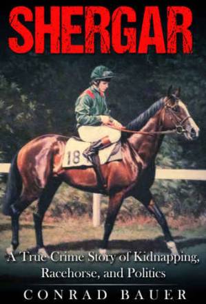 دانلود کتاب Shergar: A True Crime Story of Kidnapping, Racehorse and Politics