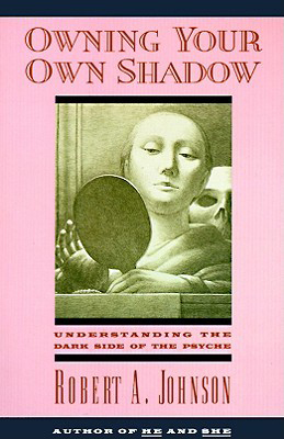 دانلود کتاب Owning Your Own Shadow: Understanding the Dark Side of the Psyche