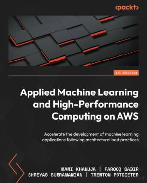 دانلود کتاب Applied Machine Learning and High Performance Computing on AWS