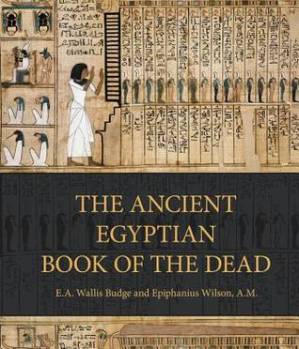دانلود کتاب The Ancient Egyptian Book of the Dead: Prayers, Incantations, and Other Texts from the Book of the Dead