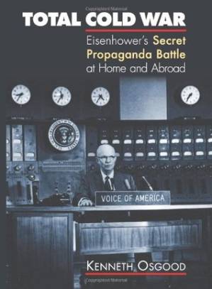 دانلود کتاب Total Cold War: Eisenhower’s Secret Propaganda Battle at Home and Abroad