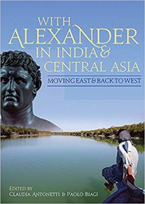 دانلود کتاب With Alexander in India and Central Asia: Moving East and Back to West