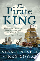 دانلود کتاب The Pirate King: The Strange Adventures of Henry Avery and the Birth of the Golden Age of Piracy