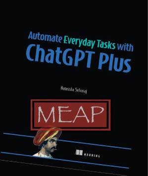 دانلود کتاب Automate Everyday Tasks with ChatGPT Plus MEAP V03