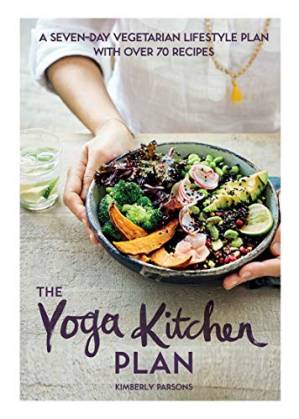 دانلود کتاب The Yoga Kitchen Plan: A seven-day vegetarian lifestyle plan with over 70 recipes