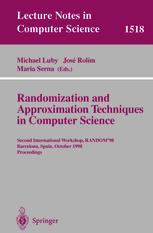 دانلود کتاب Randomization and Approximation Techniques in Computer Science: Second International Workshop, RANDOM’98 Barcelona, Spain, October 8–10, 1998 Proceedings