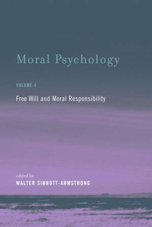 دانلود کتاب Moral Psychology, Volume 4: Free Will and Moral Responsibility