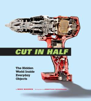دانلود کتاب Cut in Half: The Hidden World Inside Everyday Objects