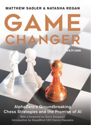 دانلود کتاب Game Changer: AlphaZero’s Groundbreaking Chess Strategies and the Promise of AI