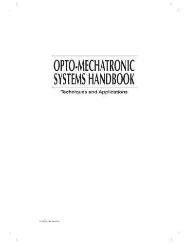 دانلود کتاب Opto-Mechatronic Systems Handbook: Techniques and Applications (Handbook Series for Mechanical Engineering