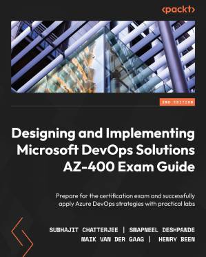 دانلود کتاب Designing and Implementing Microsoft DevOps Solutions AZ-400 Exam Guide