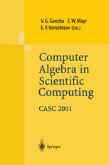 دانلود کتاب Computer Algebra in Scientific Computing CASC 2001: Proceedings of the Fourth International Workshop on Computer Algebra in Scientific Computing, Konstanz, Sept. 22-26, 2001