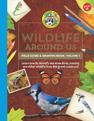 دانلود کتاب Ranger Rick’s Wildlife Around Us Field Guide & Drawing Book: Volume 1