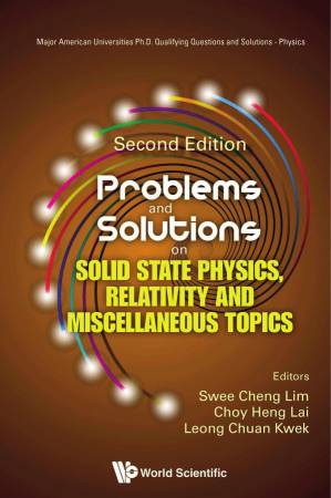 دانلود کتاب Problems and Solutions on Solid State Physics, Relativity and Miscellaneous Topics (Second Edition)