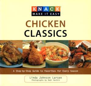 دانلود کتاب Knack Chicken Classics: A Step-by-Step Guide to Favorites for Every Season