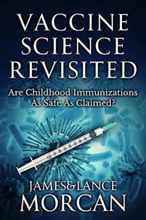 دانلود کتاب Vaccine Science Revisited: Are Childhood Immunizations As Safe As Claimed?