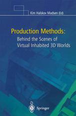 دانلود کتاب Production Methods: Behind the Scenes of Virtual Inhabited 3D Worlds
