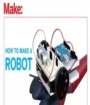 دانلود کتاب Make: how to make a robot