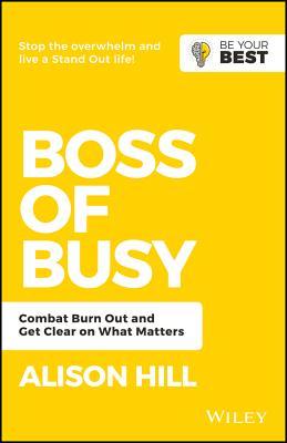 دانلود کتاب Boss of Busy: Combat Burn Out and Get Clear on What Matters