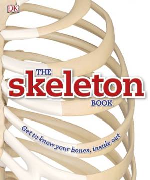 دانلود کتاب The Skeleton Book: Get to Know Your Bones, Inside Out