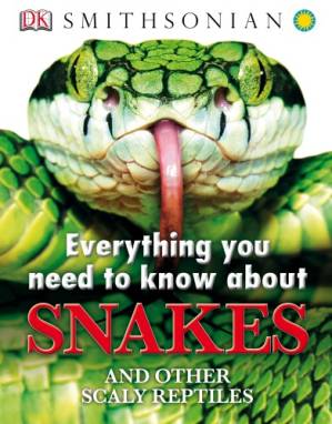 دانلود کتاب Everything You Need to Know About Snakes and Other Scaly Reptiles