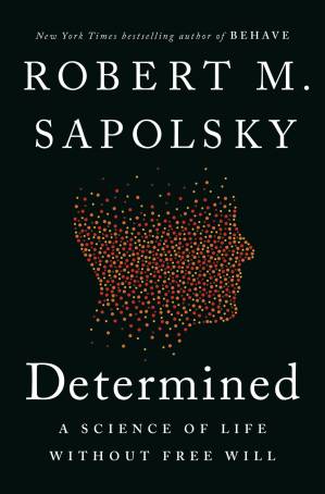 دانلود کتاب Determined: A Science of Life without Free Will