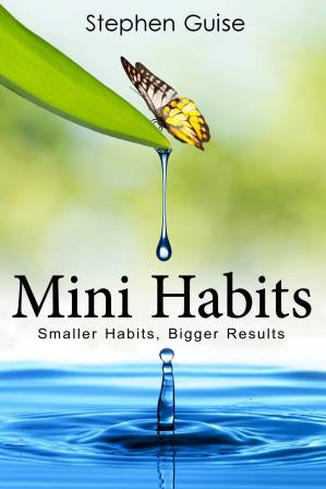 دانلود کتاب Mini Habits: Smaller Habits, Bigger Results