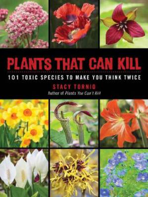 دانلود کتاب Plants That Can Kill: 101 Toxic Species to Make You Think Twice