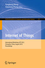 دانلود کتاب Internet of Things: International Workshop, IOT 2012, Changsha, China, August 17-19, 2012. Proceedings