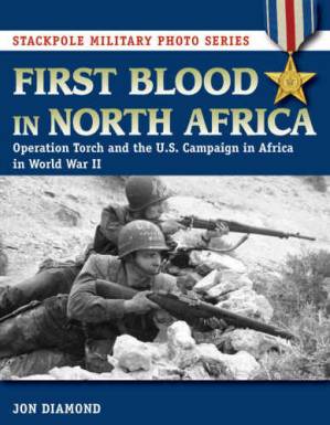 دانلود کتاب First Blood in North Africa: Operation Torch and the U.S. Campaign in Africa in WWII