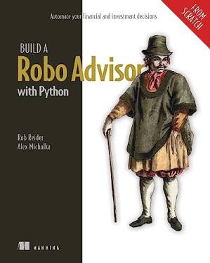 دانلود کتاب Build a Robo-Advisor with Python (From Scratch): Automate your financial and investment decisions (MEAP)