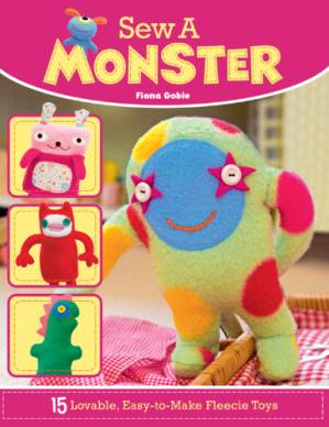 دانلود کتاب Sew a Monster: 15 Lovable, Easy-to-Make Fleecie Toys