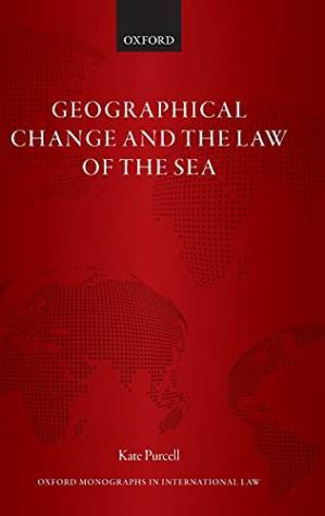 دانلود کتاب Geographical Change and the Law of the Sea (Oxford Monographs in International Law)