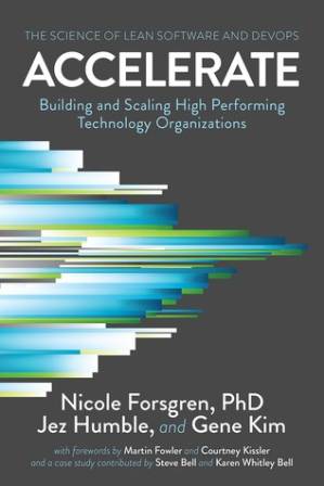 دانلود کتاب Accelerate: Building and Scaling High-Performing Technology Organizations