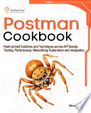 دانلود کتاب Postman Cookbook: Hand-picked Solutions and Techniques across API Design, Testing, Performance, Networking, Kubernetes