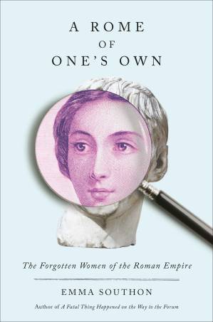 دانلود کتاب A Rome of One’s Own: The Forgotten Women of the Roman Empire