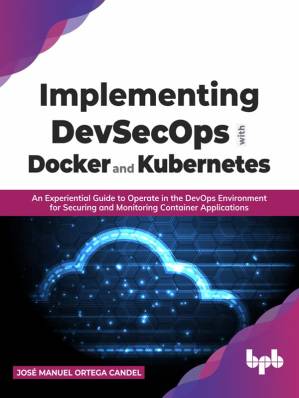 دانلود کتاب Implementing DevSecOps with Docker and Kubernetes