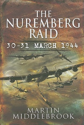 دانلود کتاب The Nuremberg Raid: 30-31 March 1944