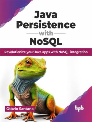 دانلود کتاب Java Persistence with NoSQL: Revolutionize your Java apps with NoSQL integration