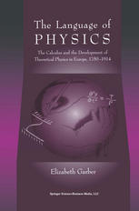 دانلود کتاب The Language of Physics: The Calculus and the Development of Theoretical Physics in Europe, 1750–1914